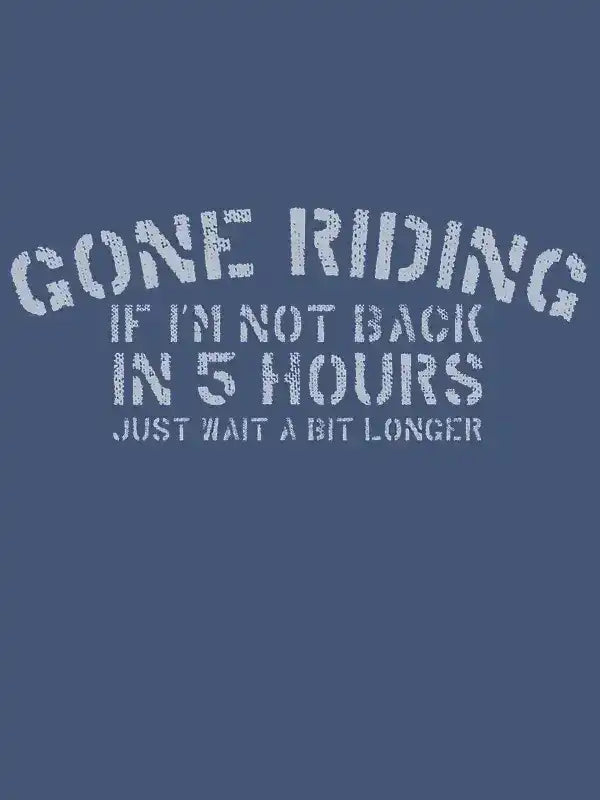 Gone Riding cycling t-shirt with humorous quote, ideal for men's and women's bike apparel