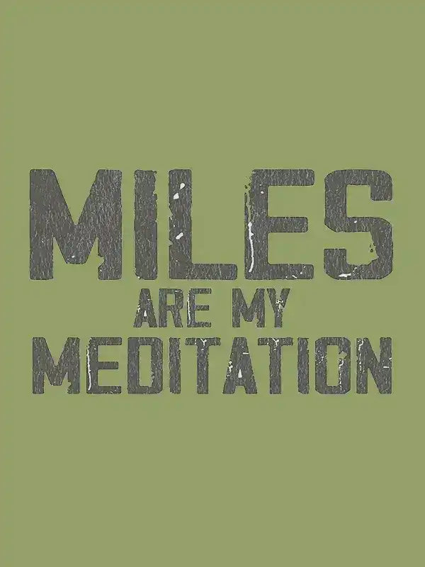 Miles Are My Meditation cycling apparel graphic on olive green background