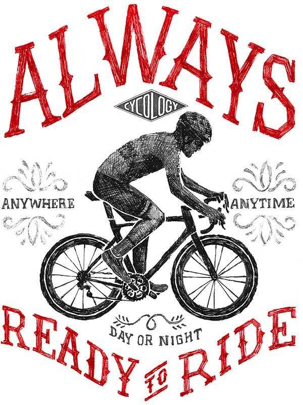 Always ready to ride cycling graphic with cyclist design for men's and women's apparel